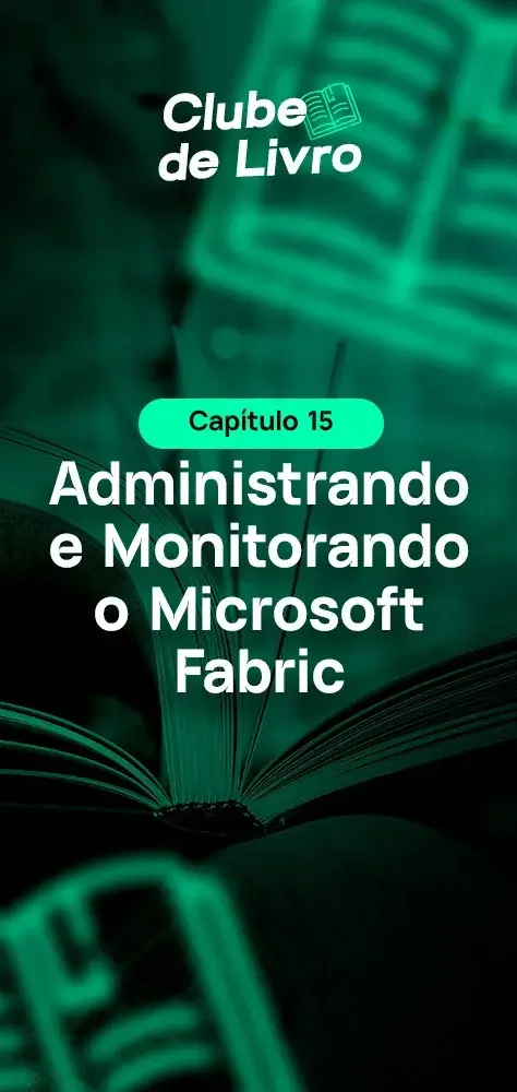 Fundamentos do Microsoft Fabric 37